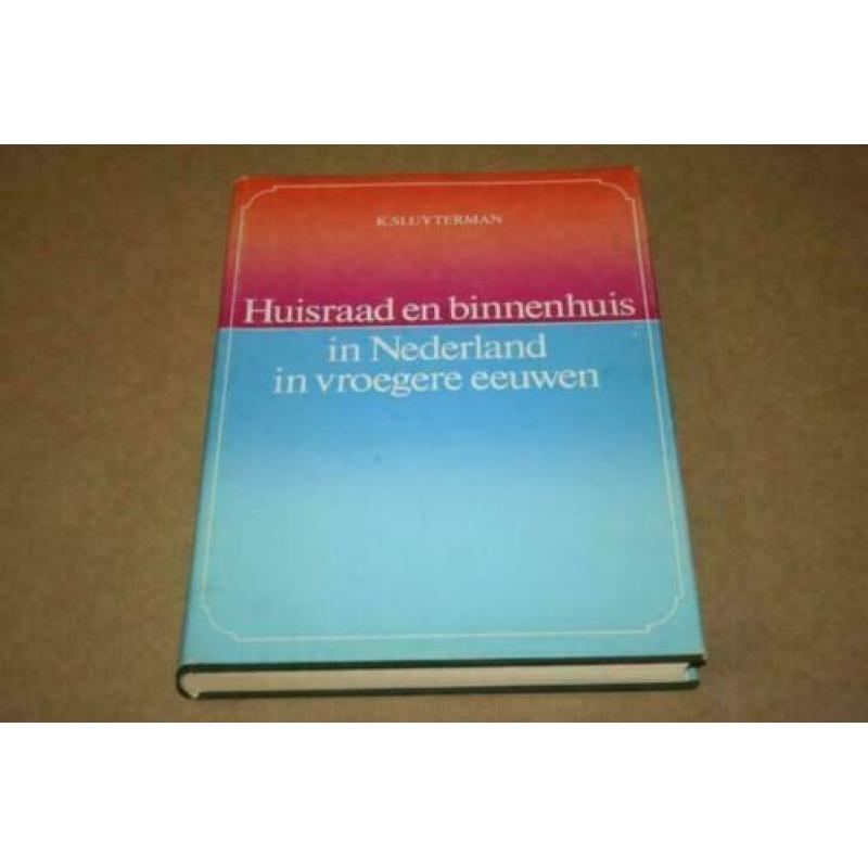 Boek - Huisraad en binnenhuis in vroeger eeuwen Sluyterman !