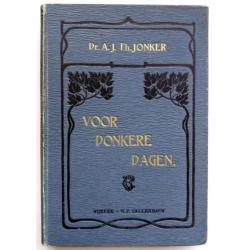 Dr A.J.Th. Jonker - Voor donkere dagen (1e druk 1901)