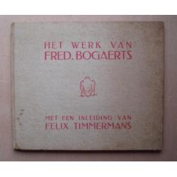 Het werk van Fred.Bogaerts inleiding Felix Timmermans 1929